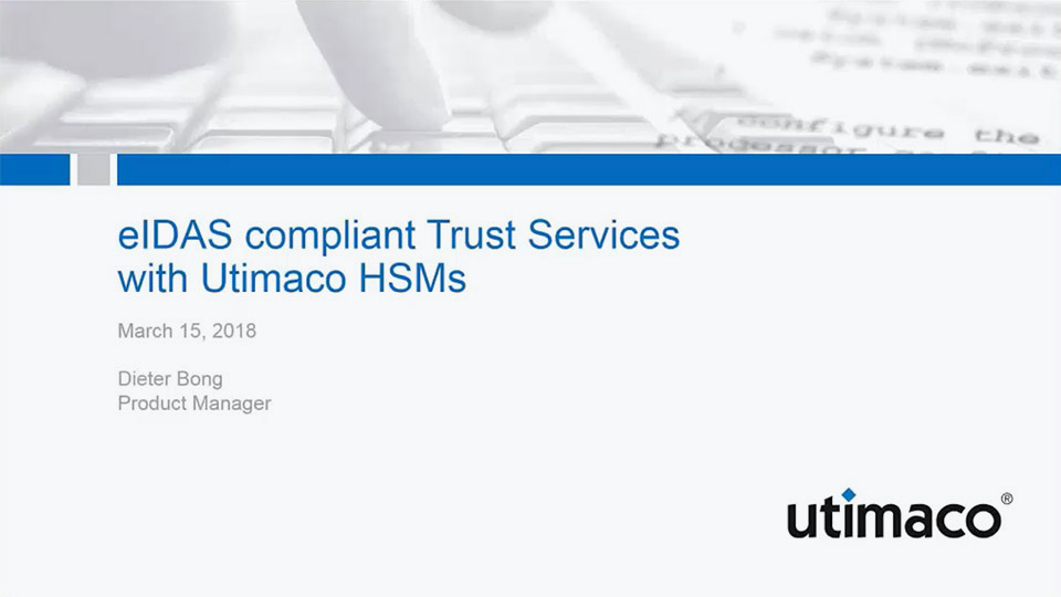 eIDAS-compliant Trust Services with Utimaco HSMs (recording)