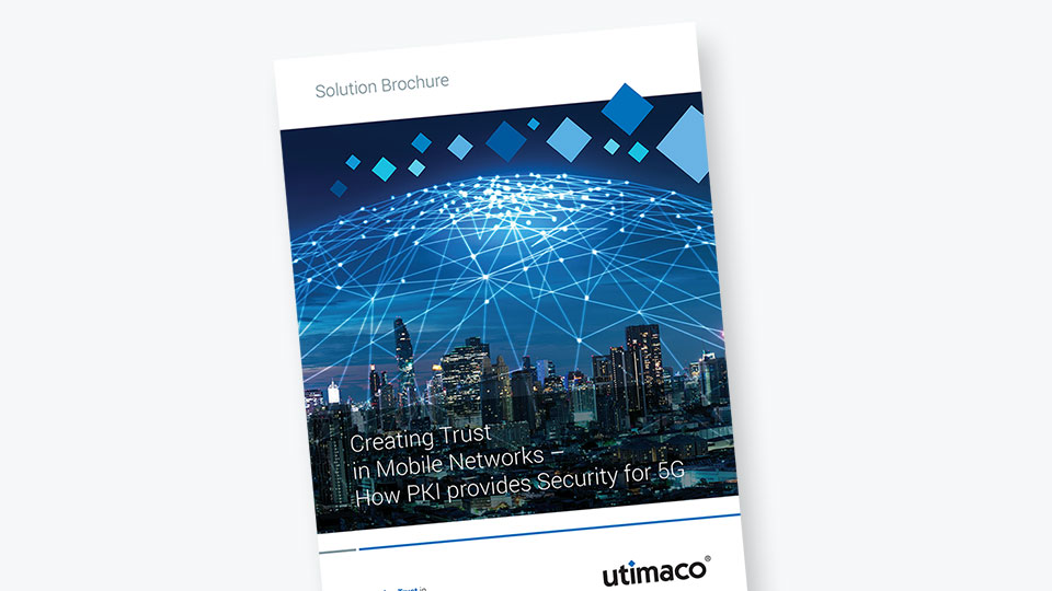 Creating Trust in Mobile Networks – How PKI provides Security for 5G Brochure